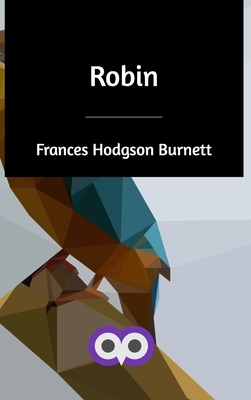 Robin by Frances Hodgson Burnett