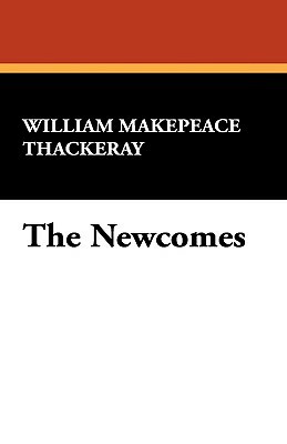 The Newcomes by William Makepeace Thackeray