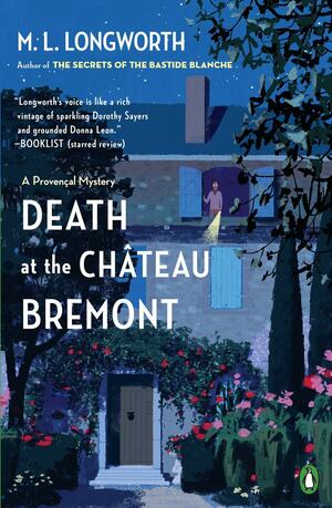 Death at the Chateau Bremont by M.L. Longworth