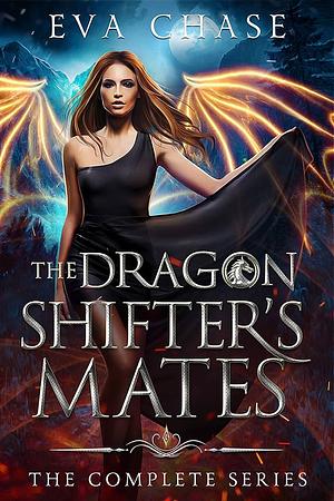 The Dragon Shifter's Mates: The Complete Series by Eva Chase