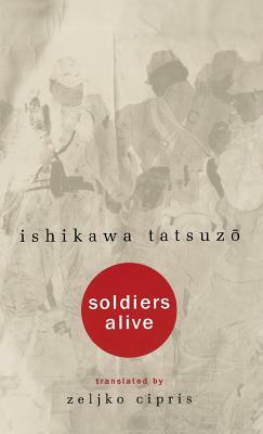 Soldiers Alive by Ishikawa Tatsuzo