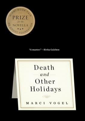 Death and Other Holidays by Marci Vogel