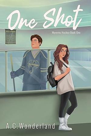 One Shot: Wyverns Hockey Book One by A.C. Wonderland, A.C. Wonderland