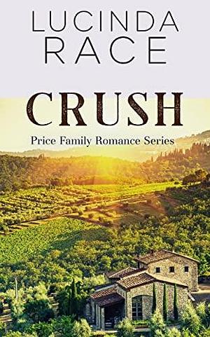 Crush: A Clean Small Town Star-Crossed Love Romance by Lucinda Race, Lucinda Race