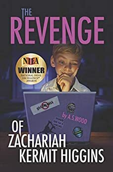 The Revenge of Zachariah Kermit Higgins by A.S. Wood