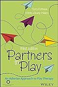 Partners in Play: An Adlerian Approach to Play Therapy by Terry Kottman