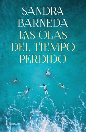 Las olas del tiempo perdido by Sandra Barneda