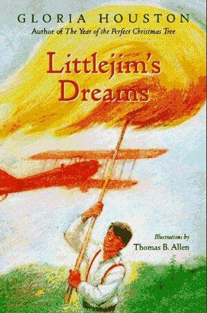 Littlejim's Dreams by Gloria Houston, Thomas B. Allen