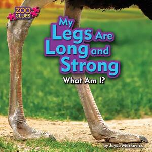 My Legs Are Long and Strong by Joyce L. Markovics