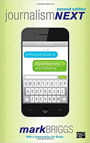 Journalism Next: A Practical Guide to Digital Reporting and Publishing by Mark Briggs