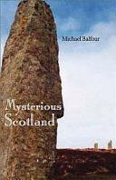 Mysterious Scotland by Michael Balfour