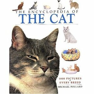 The Encyclopedia of the Cat (Encyclopedias of Animal Breeds) by Michael Pollard