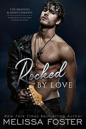 Rocked by Love: A Bad Boys After Dark Crossover Novel by Melissa Foster
