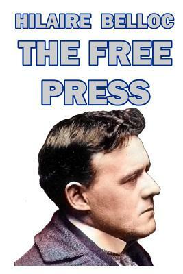 The Free Press by Hilaire Belloc