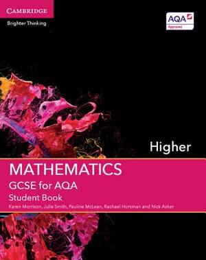 GCSE Mathematics for Aqa Higher Student Book by Julia Smith, Karen Morrison, Pauline McLean