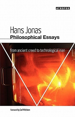 Philosophical Essays: From Ancient Creed to Technological Man by Hans Jonas