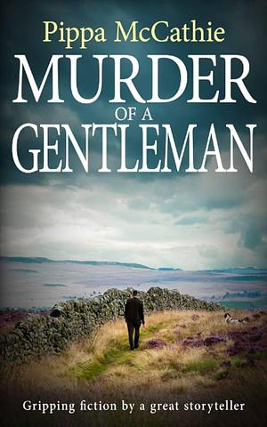 Murder of a Gentleman by Pippa McCathie