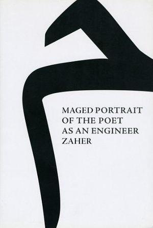 Portrait of the Poet as an Engineer by Maged Zaher