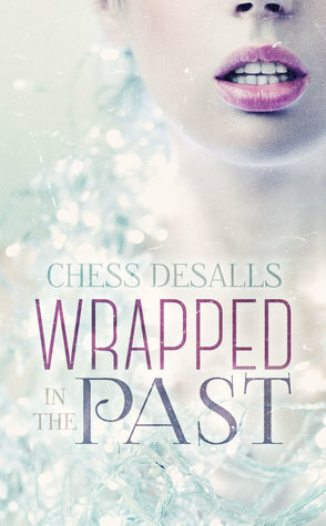 Wrapped in the Past (The Call to Search Everywhen, #0.5) by Chess Desalls