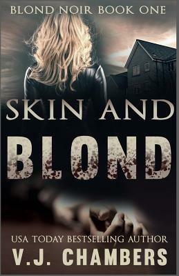 Skin and Blond by V. J. Chambers