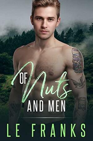 Of Nuts And Men by L.E. Franks