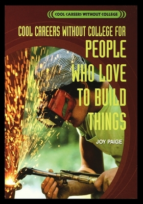 For People Who Love to Build Things by Joy Paige