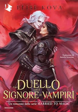 Un Duello con il Signore dei Vampiri by Elise Kova