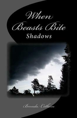 When Beasts Bite: Shadows by Brenda Cothern