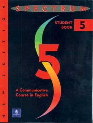 Spectrum: A Communicative Course in English-Level Five by Byrd, Diane Warshawsky