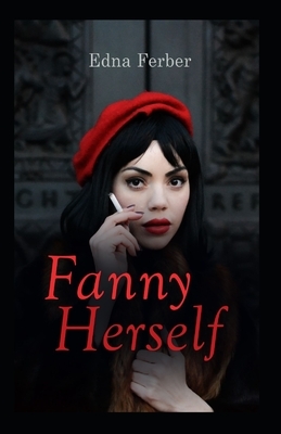 Fanny Herself-Original Edition(Annotated) by Edna Ferber