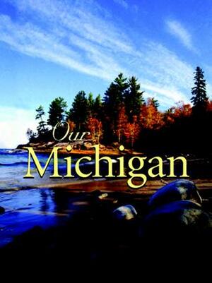 Our Michigan by Voyageur Press