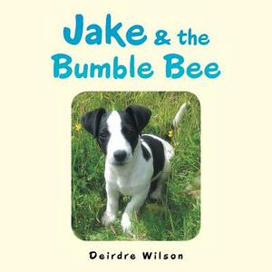 Jake & the Bumble Bee by Deirdre Wilson
