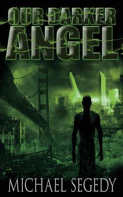 Our Darker Angel by Michael Segedy