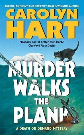 Murder Walks The Plank: A Death On Demand Mystery by Carolyn G. Hart