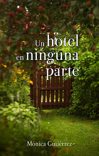 Un hotel en ninguna parte by Mónica Gutiérrez Artero