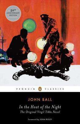 In the Heat of the Night: The Original Virgil Tibbs Novel by John Dudley Ball