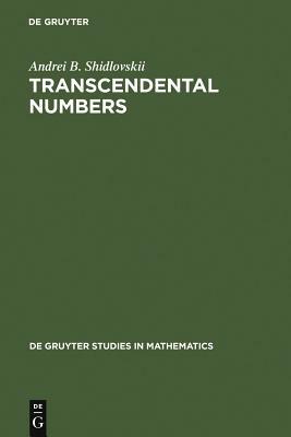 Transcendental Numbers by Andrei B. Shidlovskii