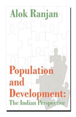 Population and Development: The Indian Perspective by Alok Ranjan