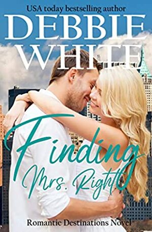 Finding Mrs. Right by Debbie White