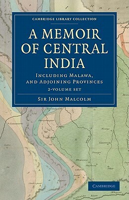A Memoir of Central India - 2 Volume Set by John Malcolm