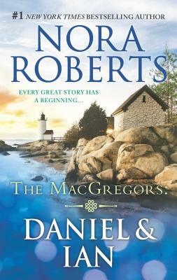 The Macgregors: Daniel & Ian by Nora Roberts