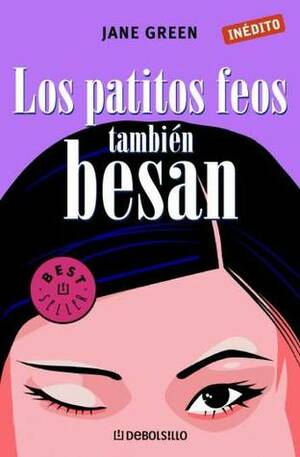 Los patitos feos también besan by Jane Green