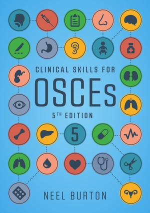 Clinical Skills for OSCEs by Neel Burton