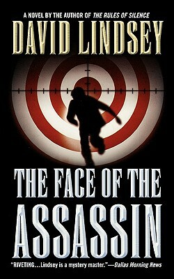 The Face of the Assassin by David Lindsey