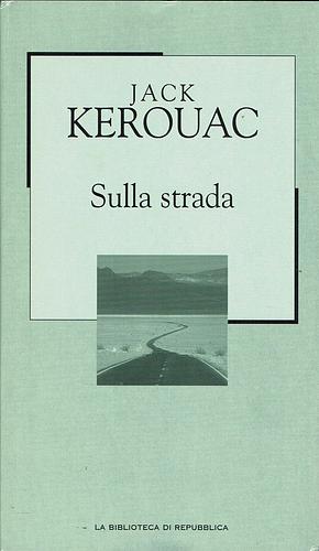 Sulla strada by Jack Kerouac