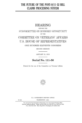 The future of the post-9/11 GI Bill claims processing system by Committee On Veterans (house), United St Congress, United States House of Representatives