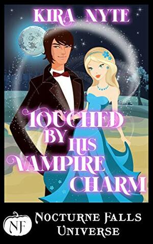 Touched by His Vampire Charm by Kira Nyte