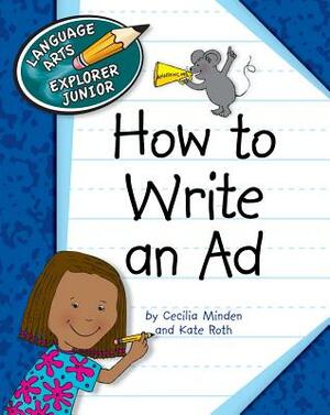 How to Write an Ad by Kate Roth, Cecilia Minden