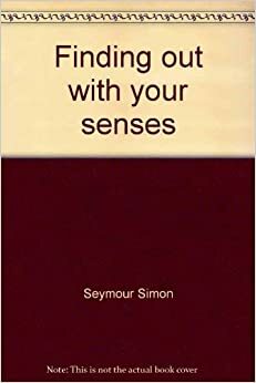 Finding Out with Your Senses by Seymour Simon, Emily Arnold McCully