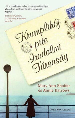 Krumplihéjpite Irodalmi Társaság by Annie Barrows, Mary Ann Shaffer